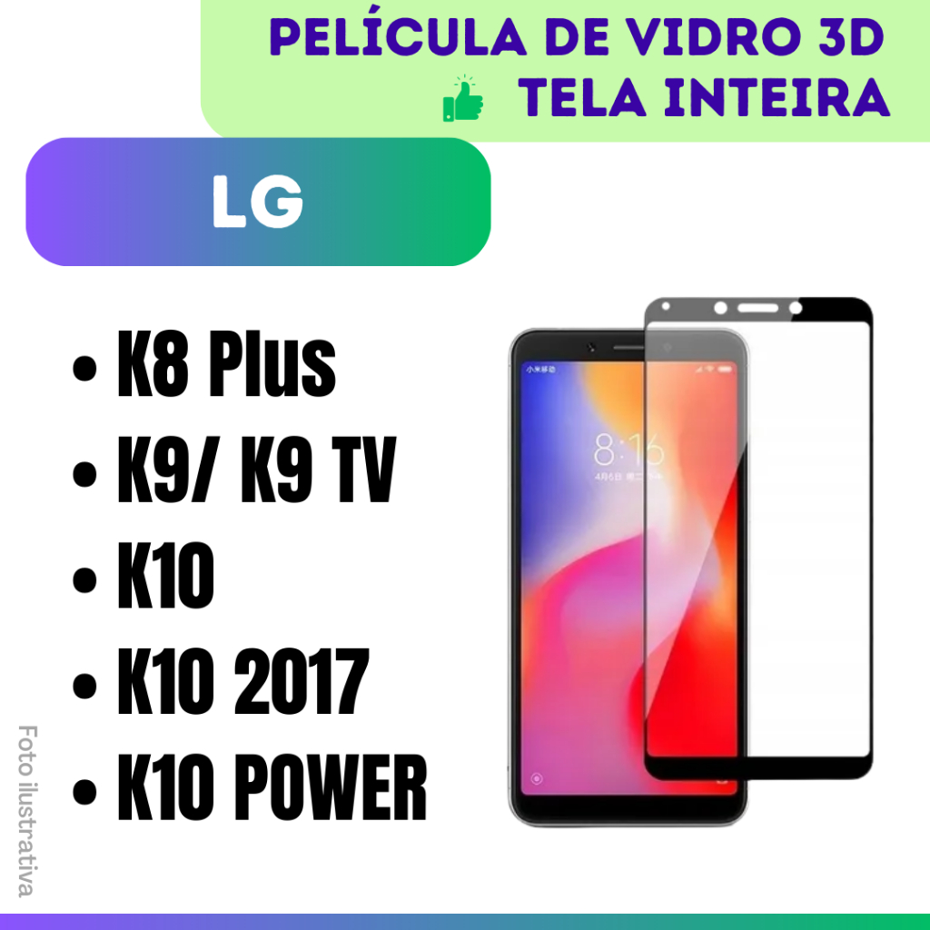 Película de Vidro 3D LG K8 Plus / K9 / K10 / K10 2017 / K10 Power / Protetor de Tela Inteira.