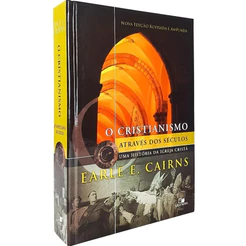 Livro Cristianismo Através dos Séculos Earle E Cairns