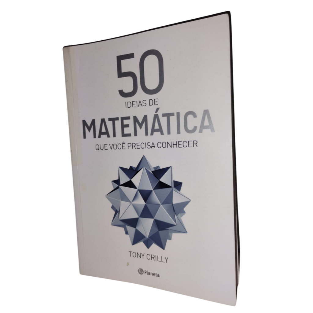50 Ideias de matemática que você precisa conhecer - Tony Crilly