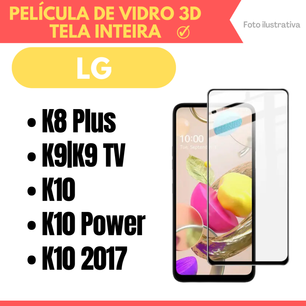 Película de vidro 3D Para LG K8 Plus / K9|K9 TV / K10 / K10 Power / K10 2017 / Protetor de Tela.