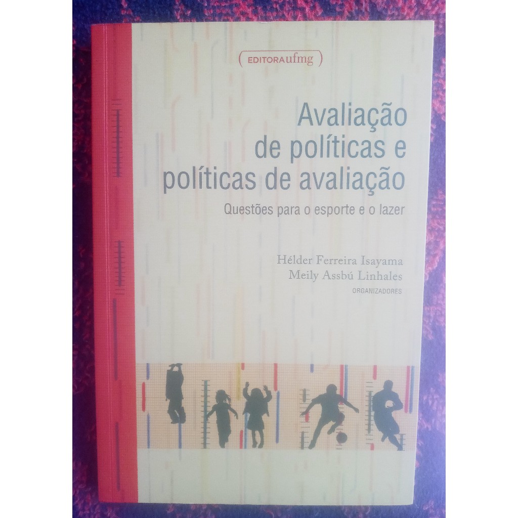Livro - Avaliação de Políticas e Políticas de Avaliação: Questões Para o Esporte e o Lazer (Hélder Isayama (Org.))