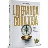 Liderança Corajosa - Bill Hybels