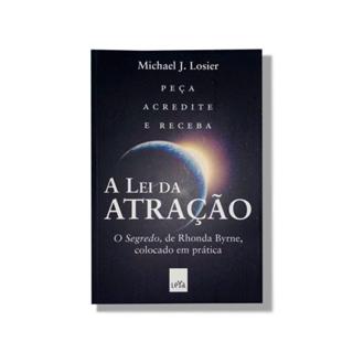 Livro A Lei Da Atração - Peça Acredite e Receba - O Segredo de Rhonda Byrne, Colocado em Prática em Oferta na Shopee