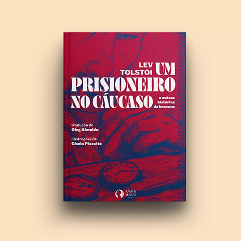 Um Prisioneiro no Cáucaso e outras histórias de bravura Lev Tolstói Aventura História