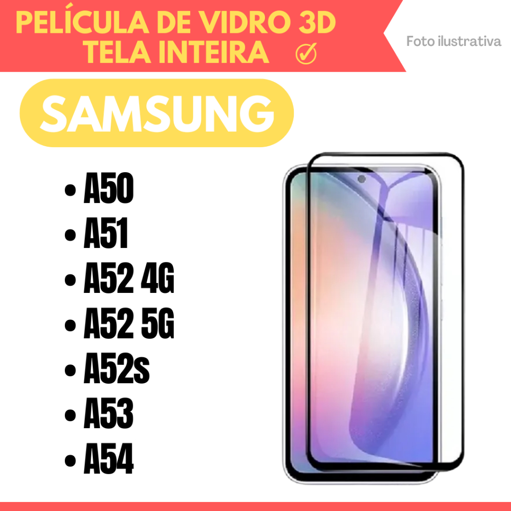 Película de vidro 3D Samsung A50 / A51 / A52 4G / A52 5G / A52S / A53 / A54 / Protetor de Tela.
