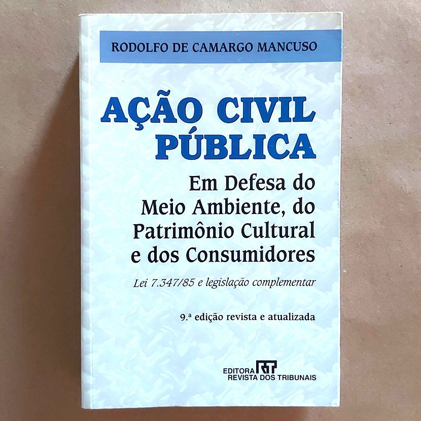 Livro Ação Civil Pública Em Defesa Do Meio Ambiente, Do Patrimônio Cultural e Dos Consumidores Rodolfo De C Mancuso 2004