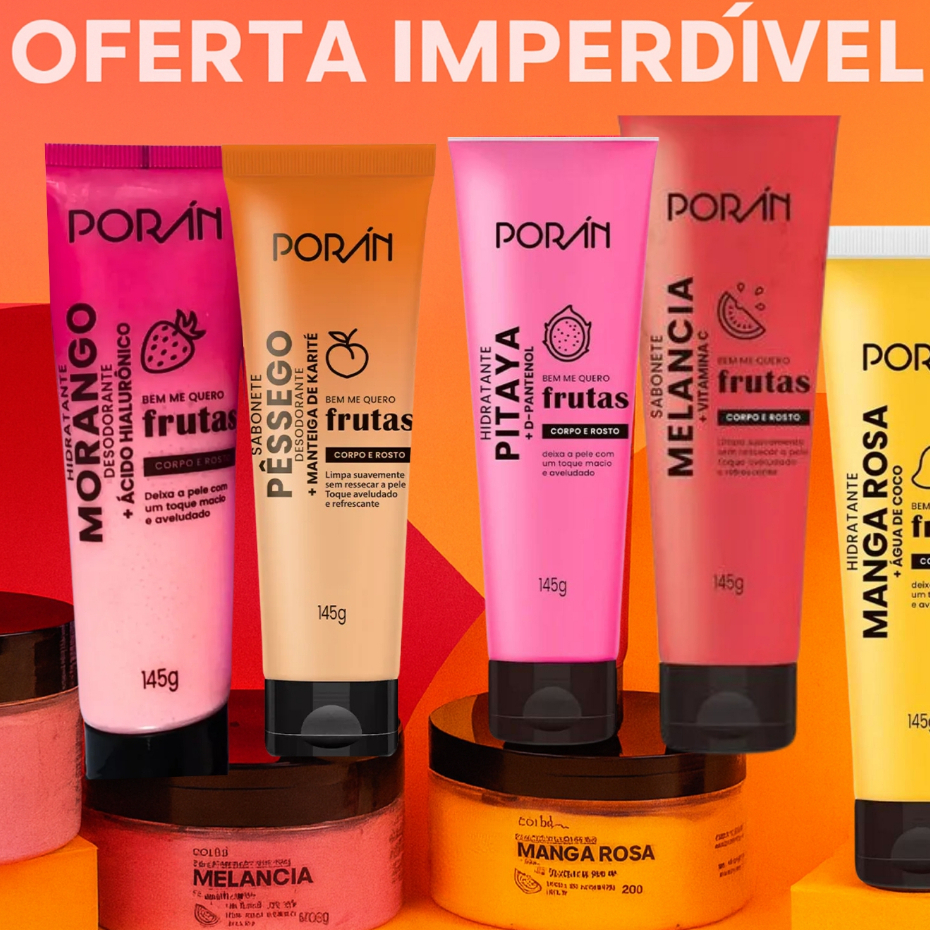 COMBO 3 PORÁN LINHA FRUTAS - ESCOLHA O SEU!  1 Esfoliante 240g + 1 Hidratante 145g + 1 Sabonete 145g