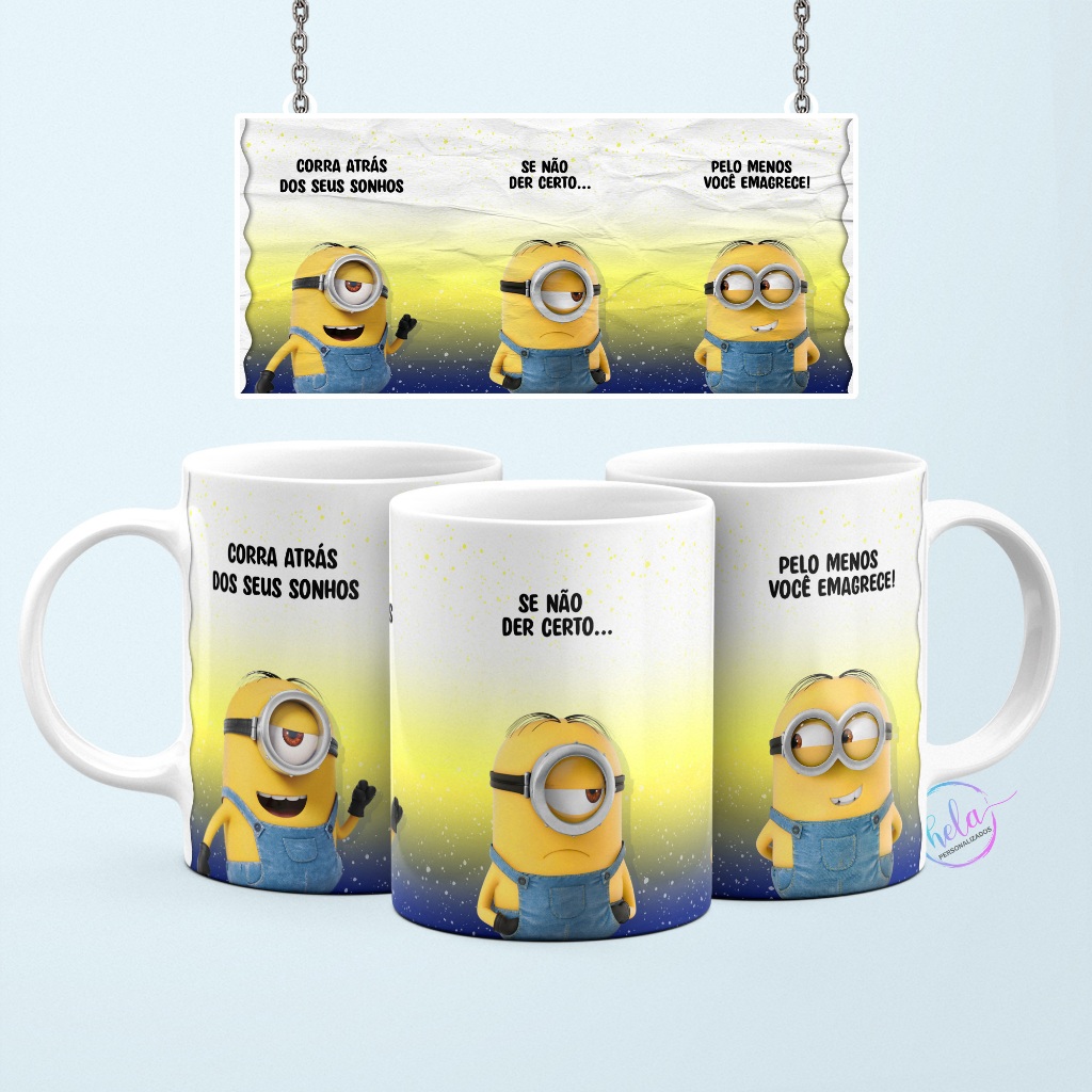 Caneca Minion Corra Atrás Dos Seus Sonhos Se Não Der Certo Pelo Menos Você Emagrece!