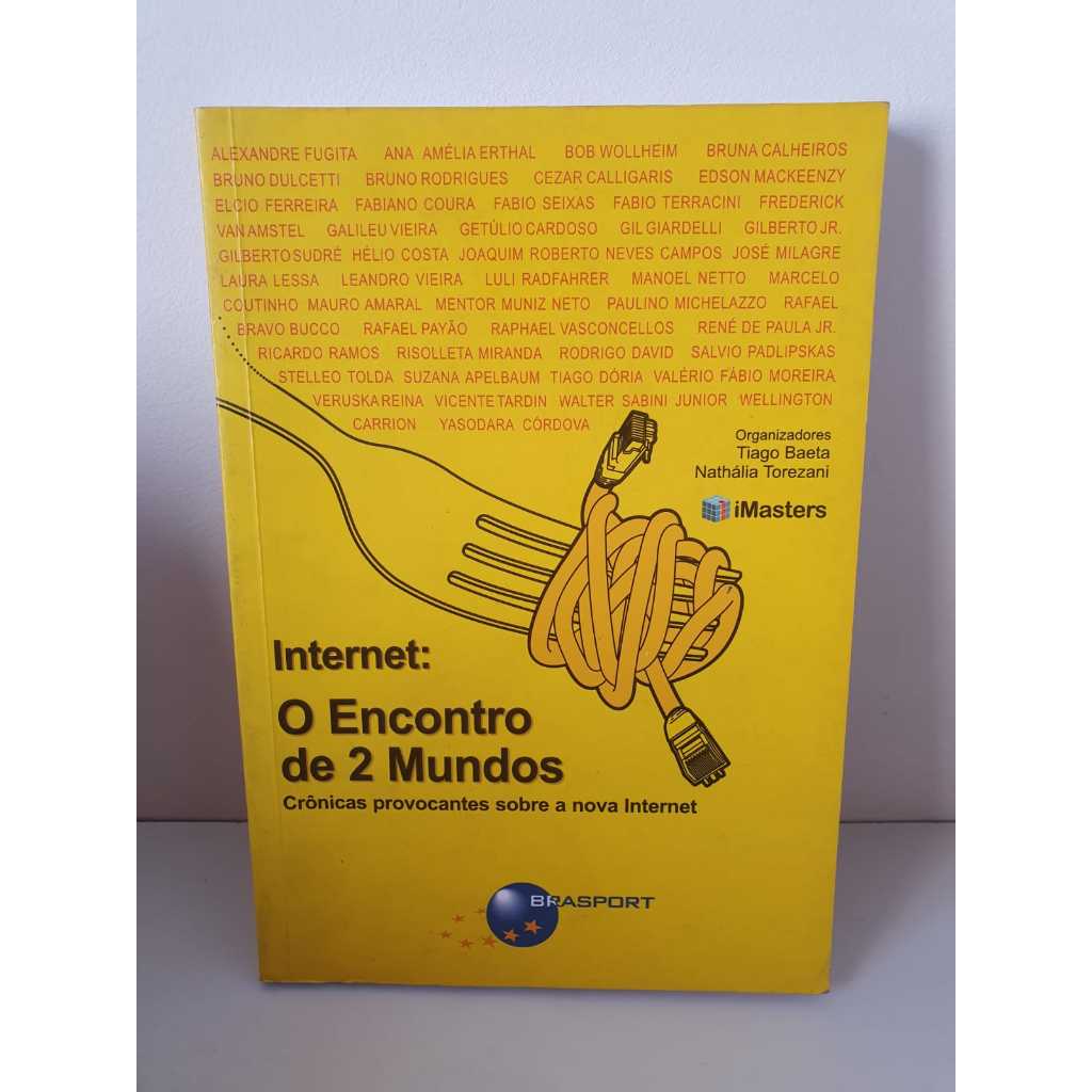 Livro: Internet: O Encontro de 2 Mundos - Tiago Baeta