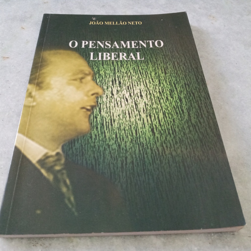 Livro: O pensamento liberal - João Mellão Neto