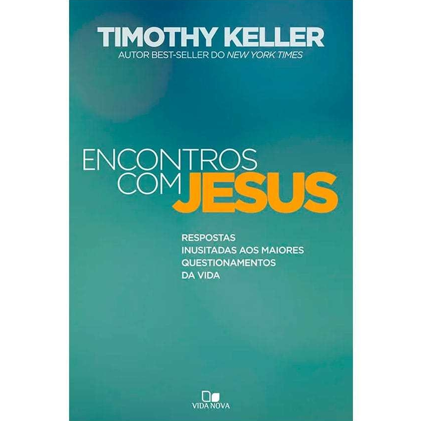 Encontros Com Jesus - Timothy Keller