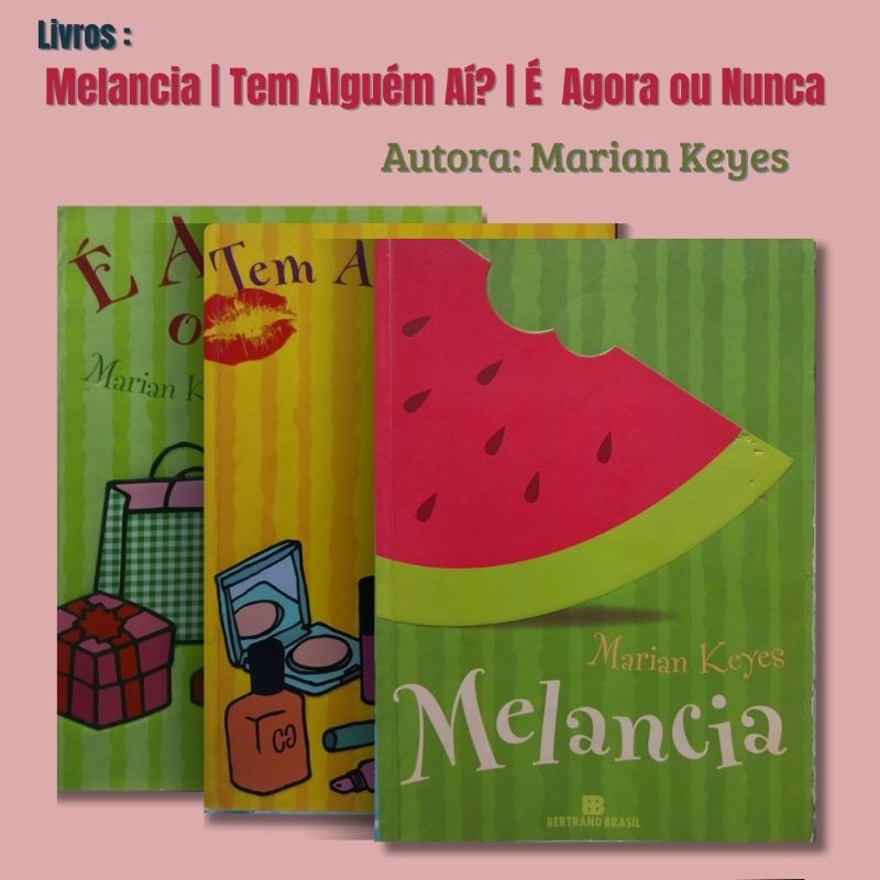 Marian Keyes | Melancia, Tem Alguém Aí?, É Agora ou Nunca | Livro Usado