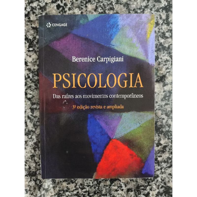 Psicologia das Raízes aos Movimentos Contemporâneos - Berenice Carpigiani