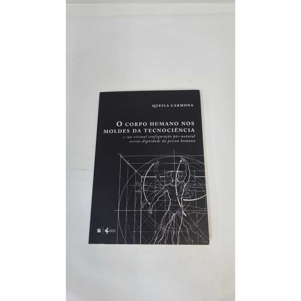 Livro O Corpo Humano nos Moldes da Tecnociência Queila Carmona Editora Casa do Direito A5452