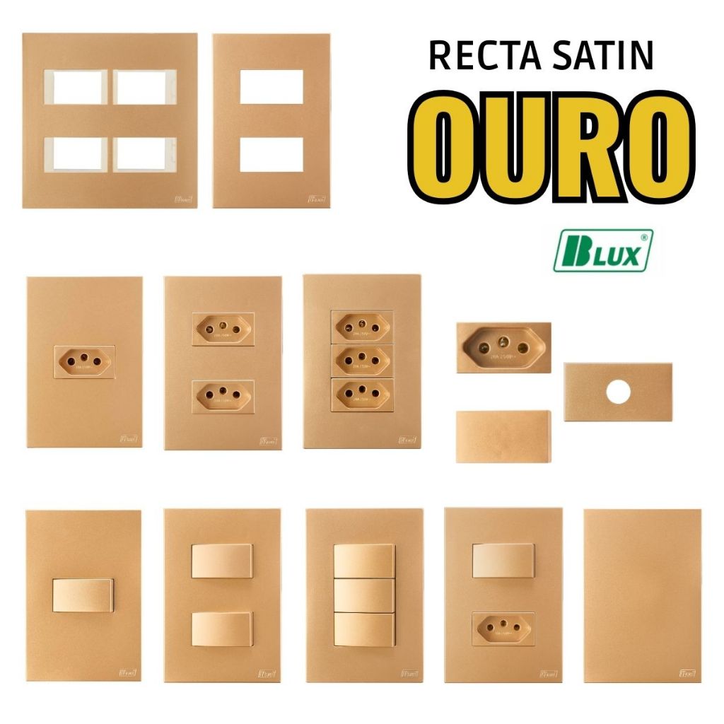 Tomada 10a ou 20a Interruptor simples ou paralelo Placa Ou Módulo Embutir 4x4 ou 4x2 Linha Recta Satin Ouro Blux