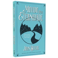 Movido Pela Eternidade - John Bevere