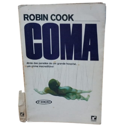 Coma: Além Das Paredes De Um Grande Hospital, Um Crime Inacreditável - Robin Cook