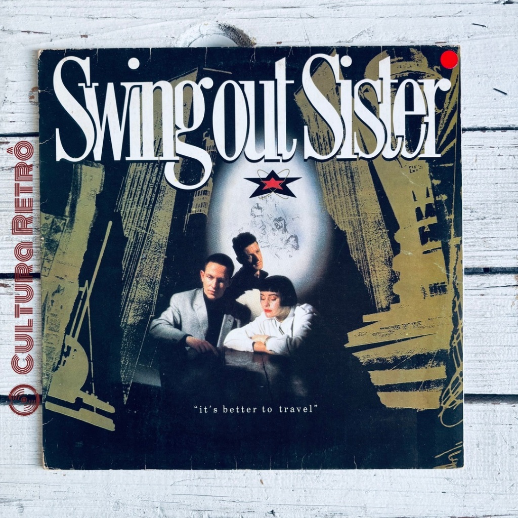 LP BETTER TO TRAVEL SWING OUT SISTER 1987 ( ÓTIMO) BREAKOUT