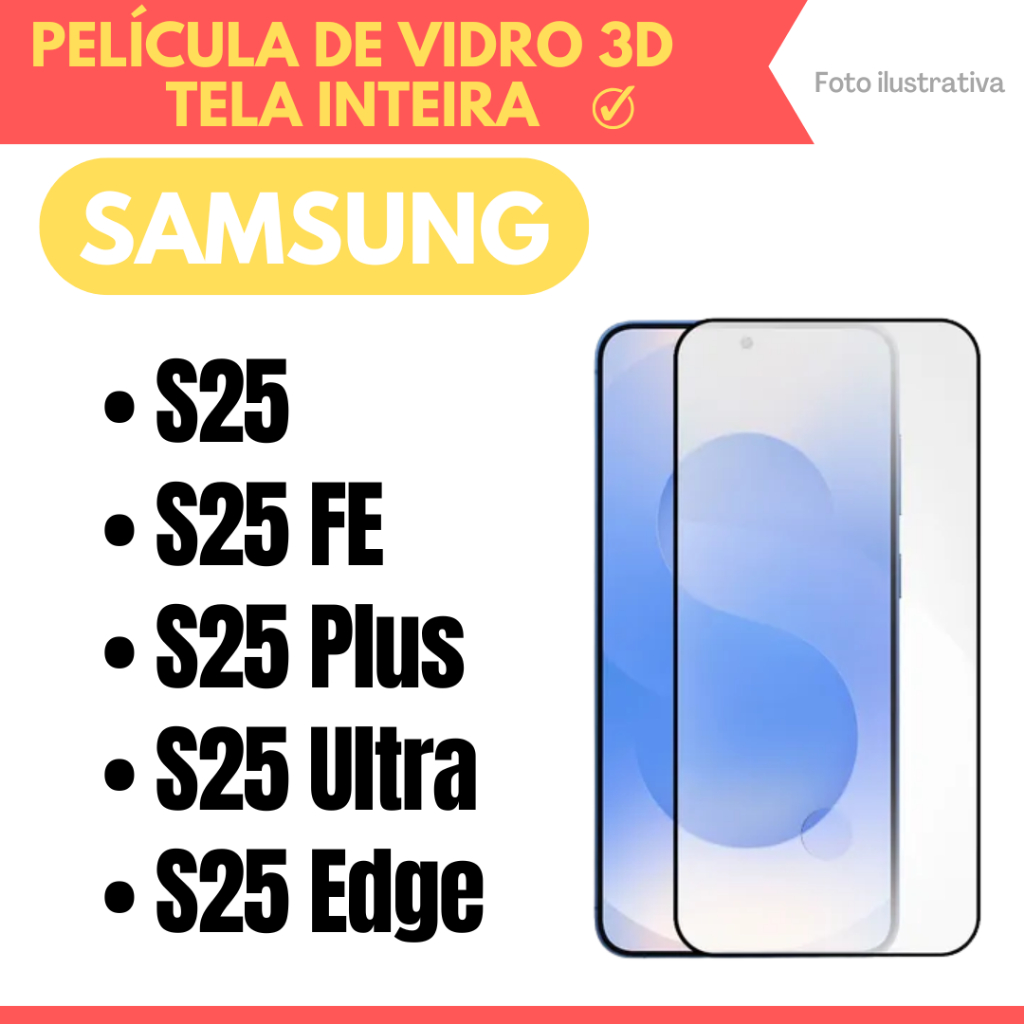 Película de Vidro 3D Para Samsung S25 / S25 FE / S25 Plus / S25 Ultra / S25 Edge / Protetor de Tela.