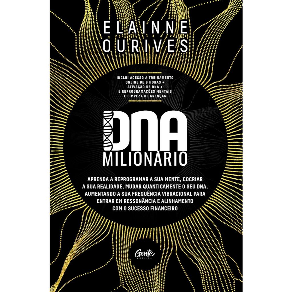 DNA Milionário: Aprenda a Reprogramar a Sua Mente, Cocriar a Sua Realidade, Mudar Quanticamente o Seu DNA