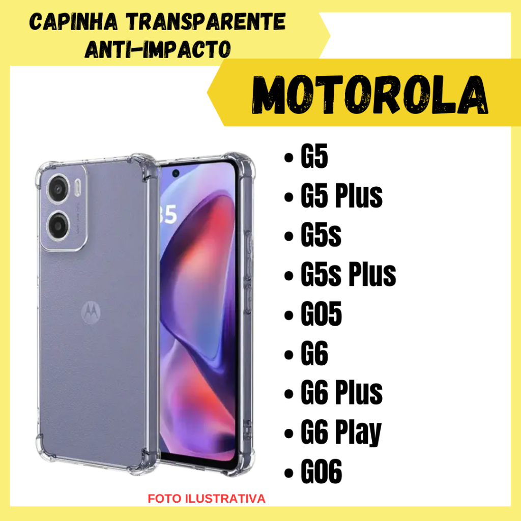 Capinha Transparente Anti Impacto Motorola Moto G5/ G5 Plus/ G5S/ G5S Plus/ G05/ G6/ G6 Plus/ G6 Play/ G06/ (CF09)