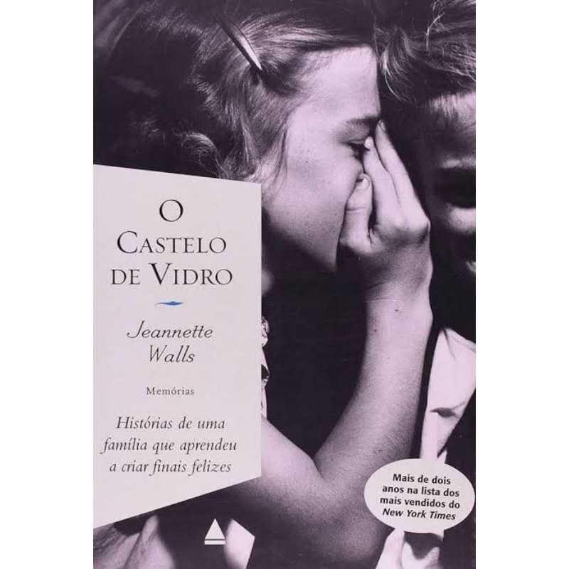LIVRO O castelo de vidro A História uma família aprendeu a criar finais felizes Jeannet Walls Ano:2007 / Páginas:368