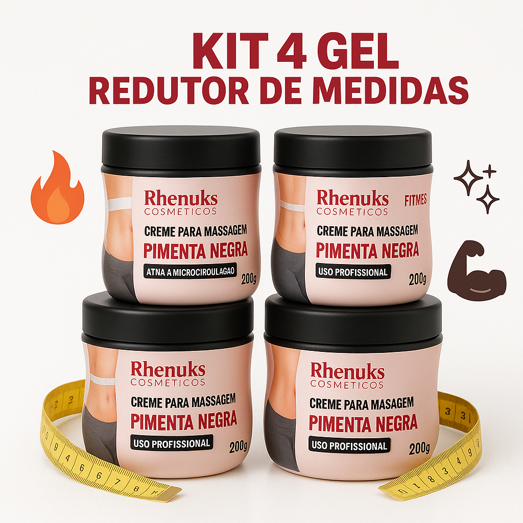 Kit 4 Gel Redutor de Medidas Pimenta Negra 200g Rhenuks – Celulite e Estrias Emagrecimento
