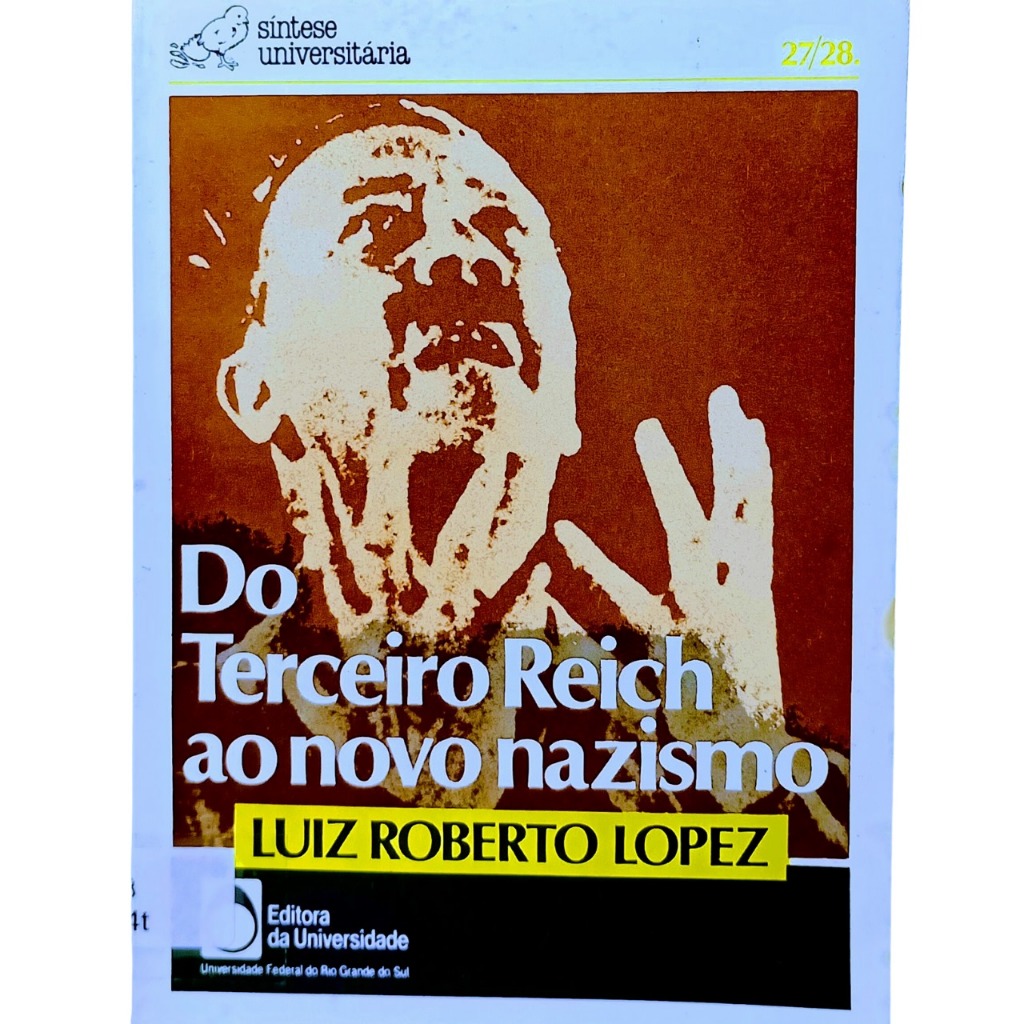 Livro Do Terceiro Reich ao novo Nazismo Luiz Roberto Lopez