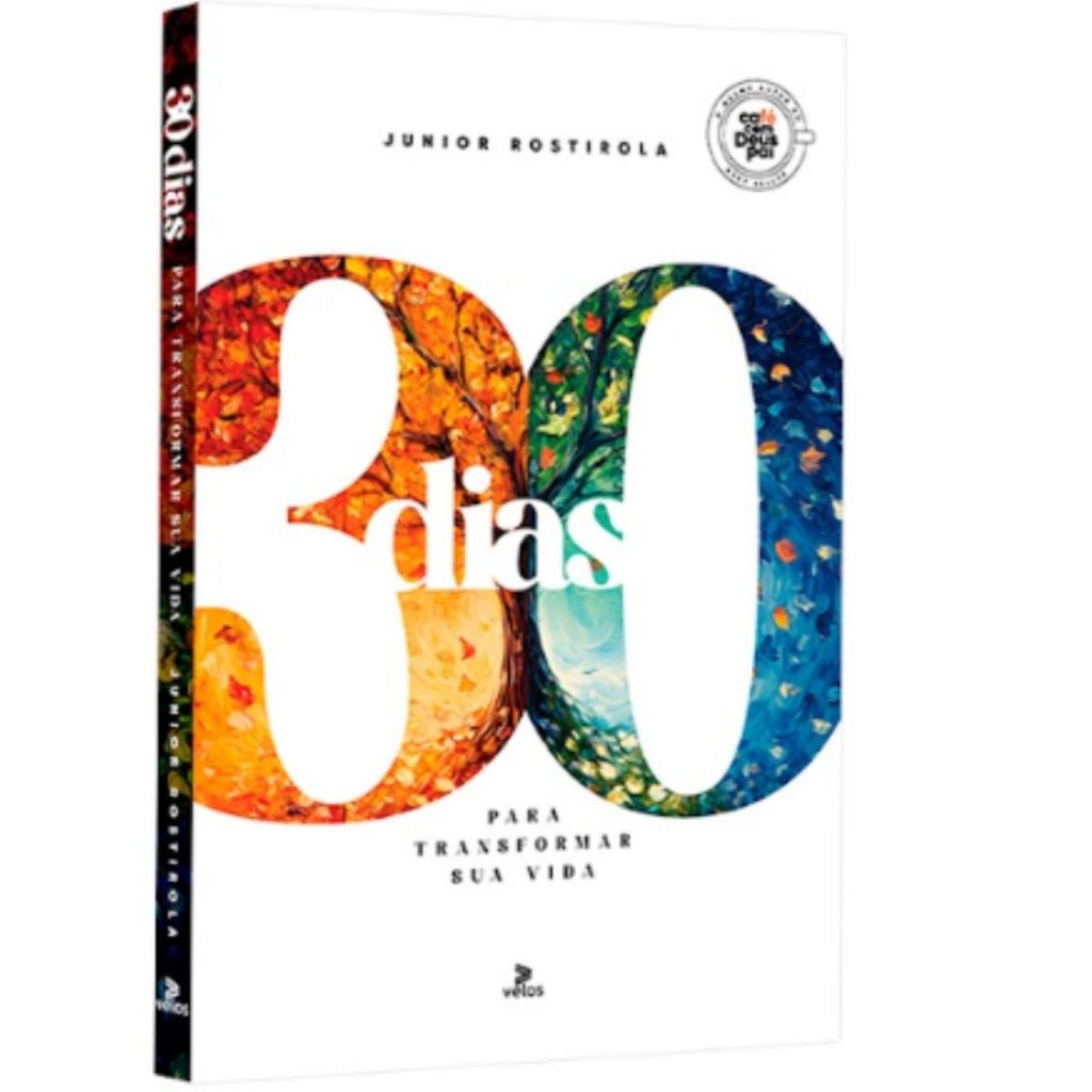 30 Dias para Transformar sua vida | Junior Rostirola