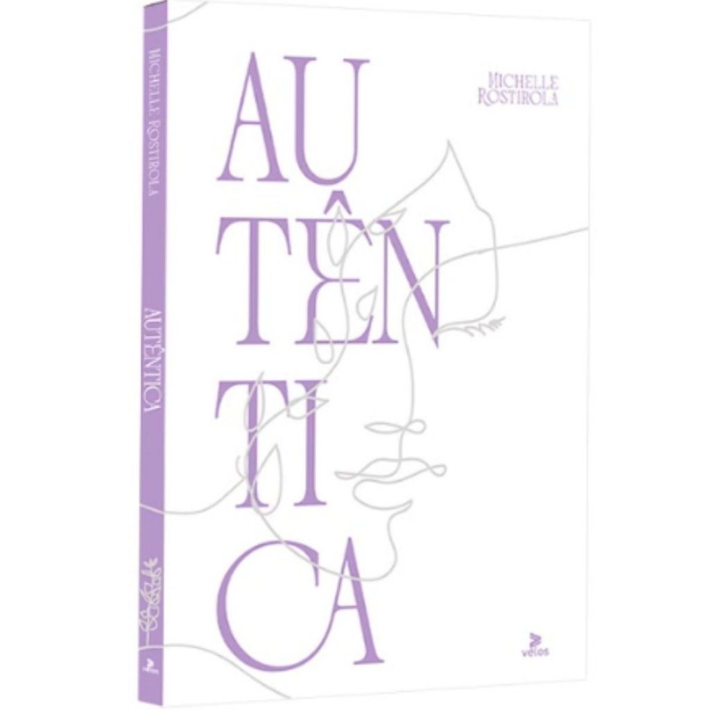 Autêntica | A liberdade de ser quem você é | Michelle Rostirola