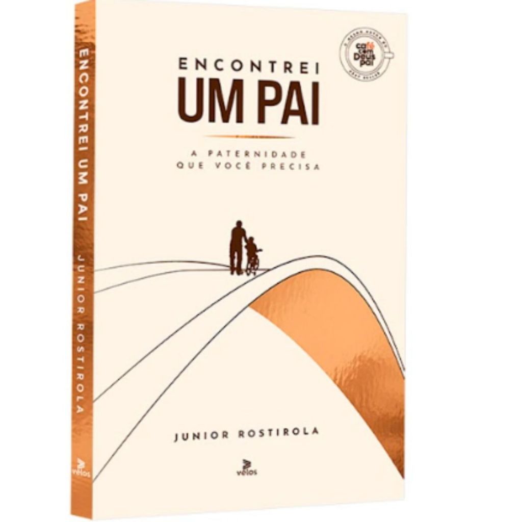 Encontrei Um Pai | Reconheça quem você é e viva o seu propósito | Junior Rostirola