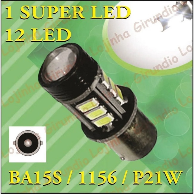 Lâmpada Super Led + 12 Led Iluminação 360º 1 Polo e 2 Polos P21 P21W PY21W - Lanterna Freio Ré Pisca Seta