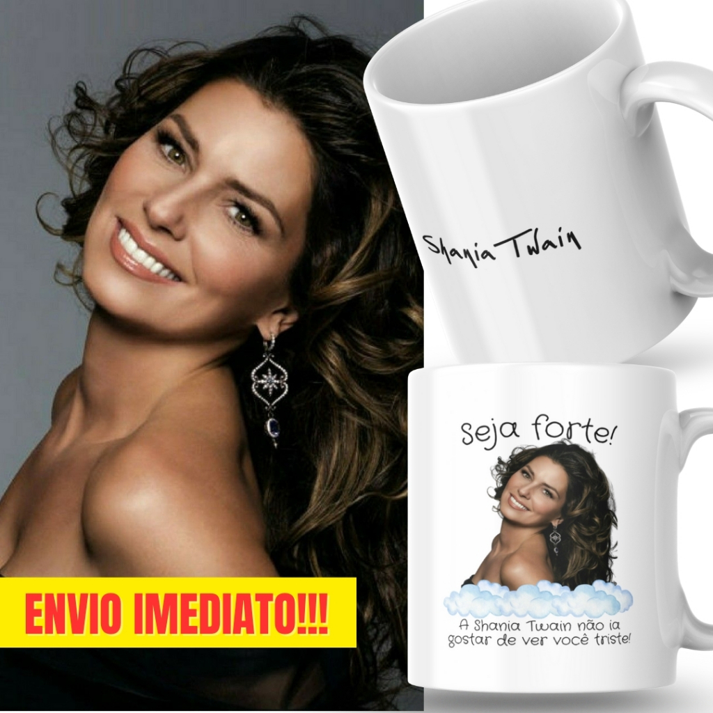 Caneca Xicara Porcelana 325ml Seja Forte Shania Twain Personalizada Presente Decoração Casa