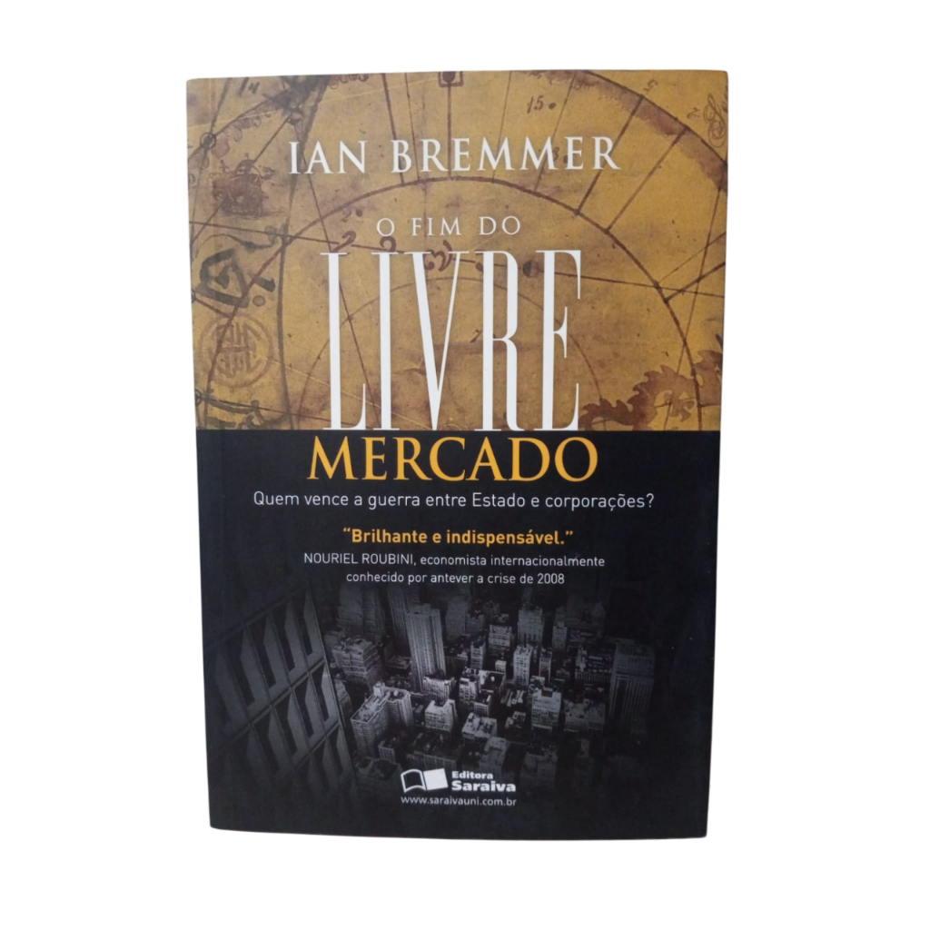O Fim do Livre Mercado - Iam Bremmer