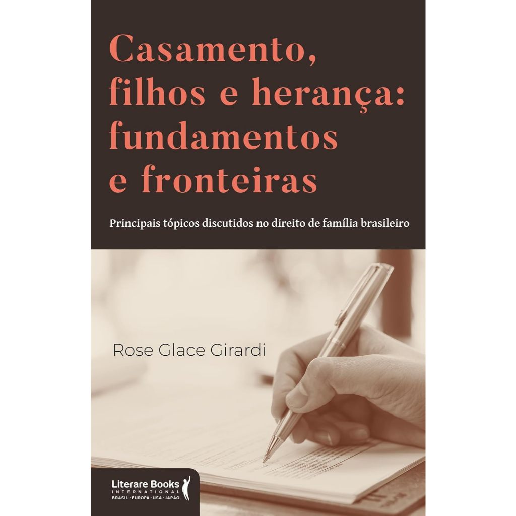 Casamento Filhos Herança Direito Família - Rose Glace Girardi Regimes Bens Divórcio Pensão Violência Testamentos Digital
