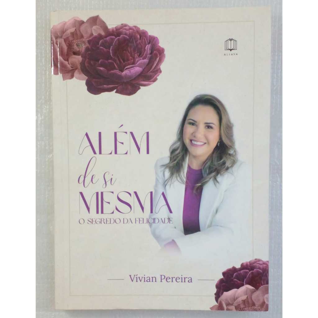 Livro Além de Si Mesma – O Segredo da Felicidade | Vivian Pereira | Autografado 2023