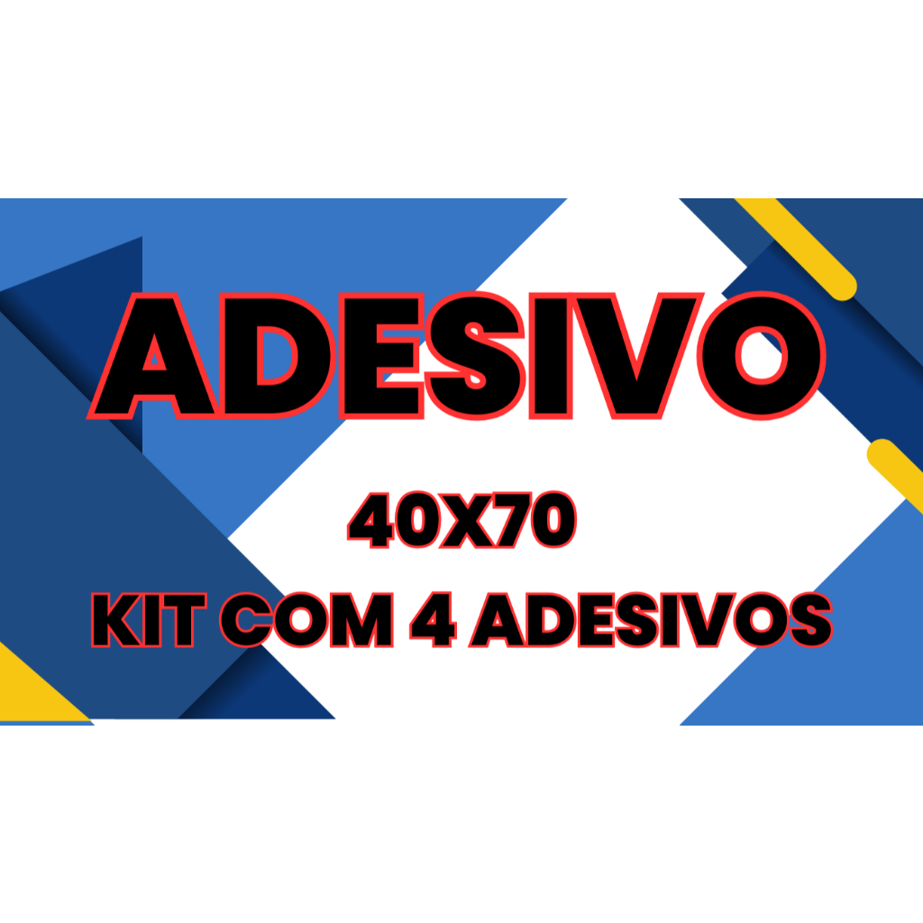 ADESIVO (KIT COM 4 ADESIVOS DE 40X70)