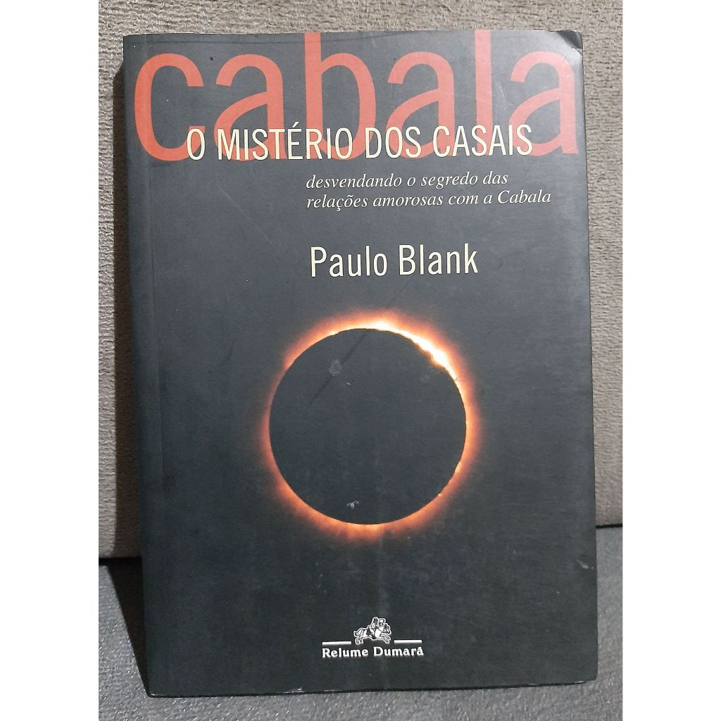 Livro Cabala O Misterio dos Casais - Relume Dumara - Paulo Blank