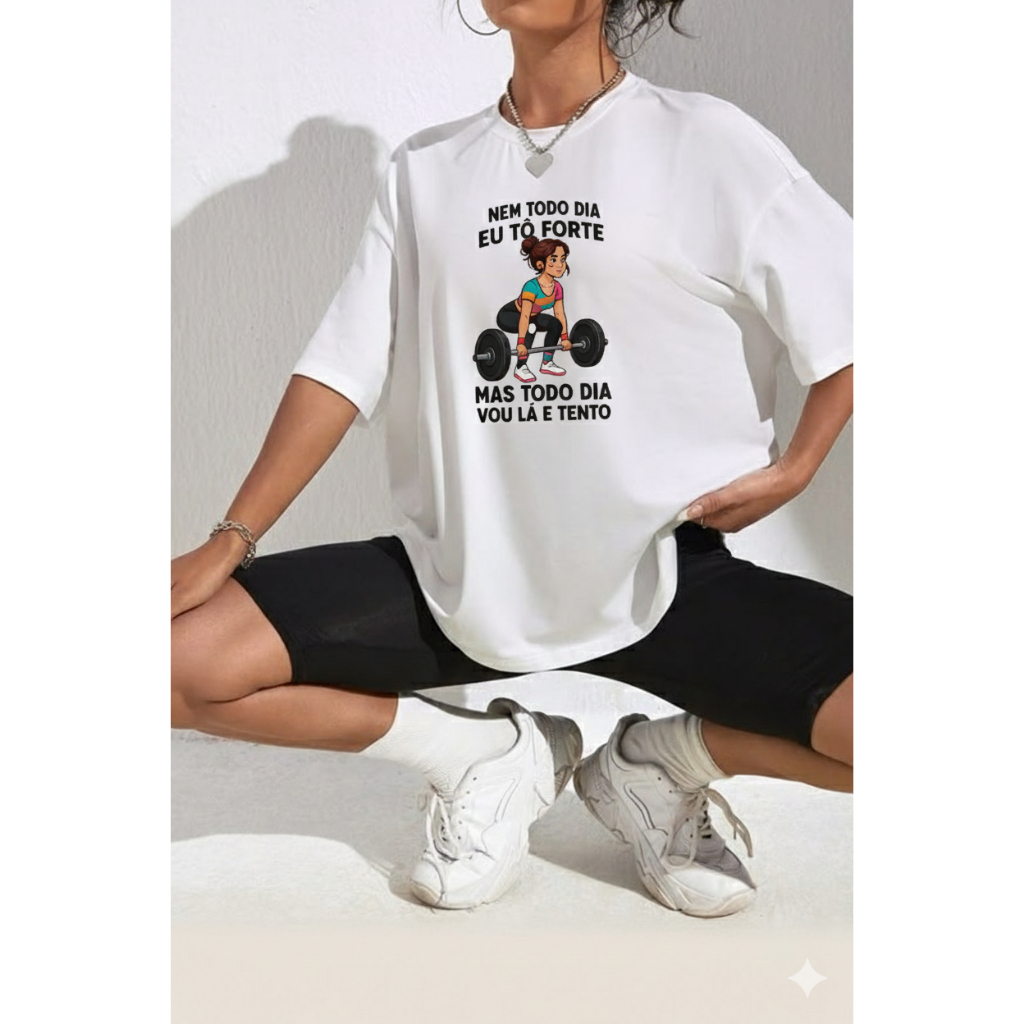 Camiseta Feminina Algodão Oversized Academia Fitness – Estampa Motivacional Branca