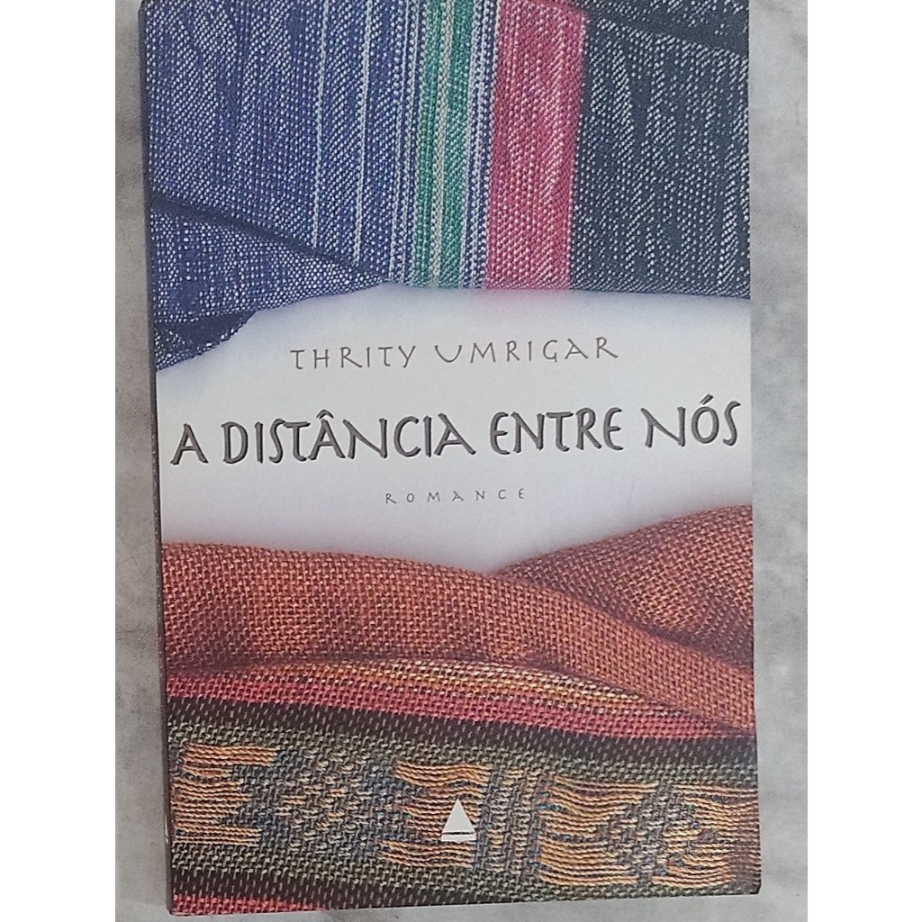 A Distância entre Nós - Thrity Umrigar - Editora Nova Fronteira