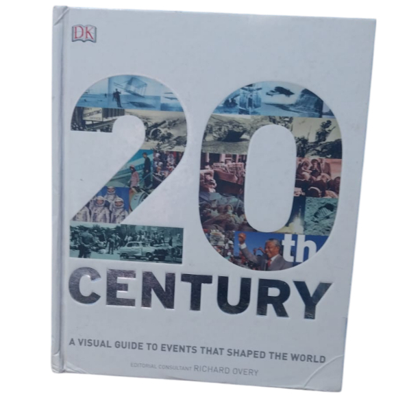 20th Century: A Visual Guide To Events That Shaped The World - Richard Overy