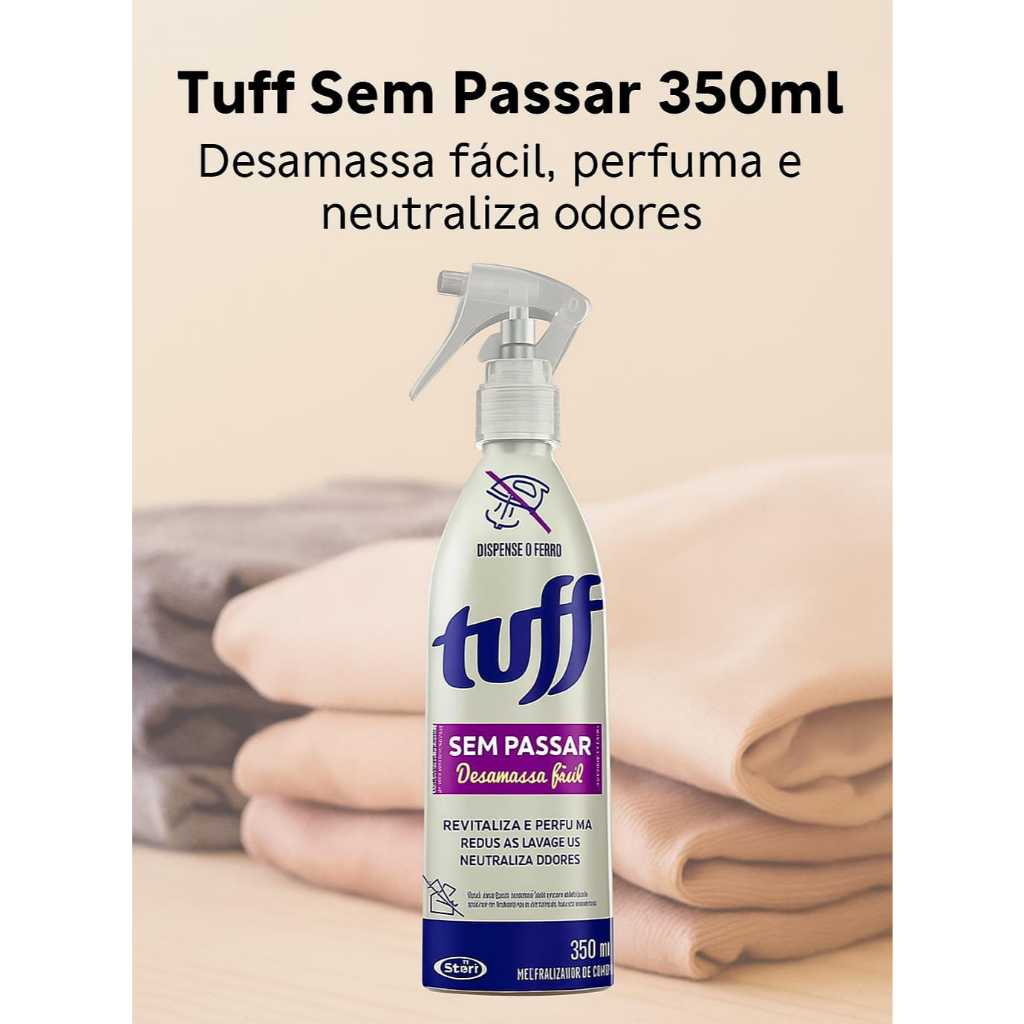 Tuff Sem Passar 350mL - Desamassa Fácil, Perfuma e Neutraliza Odores em Oferta na Shopee