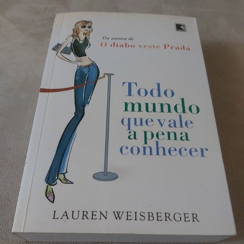 Livro  - Todo mundo que vale a pena conhecer - Lauren Weisberger.