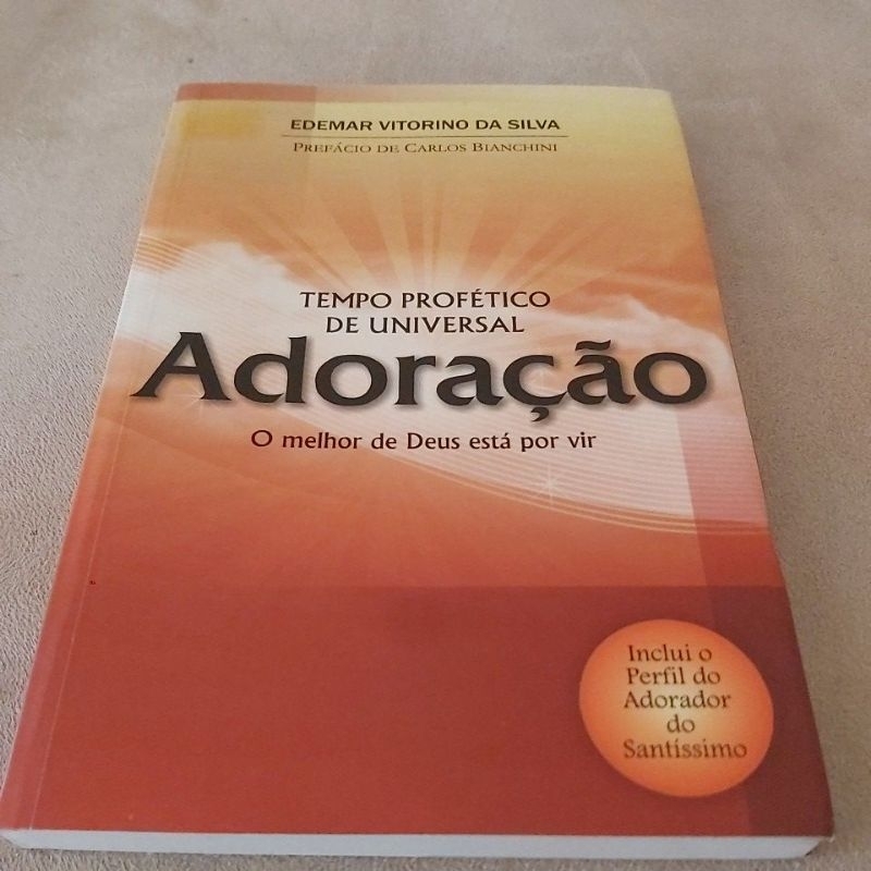 Livro  - Tempo Profético de Universal Adoração  - Edemar Vitorino da Silva.
