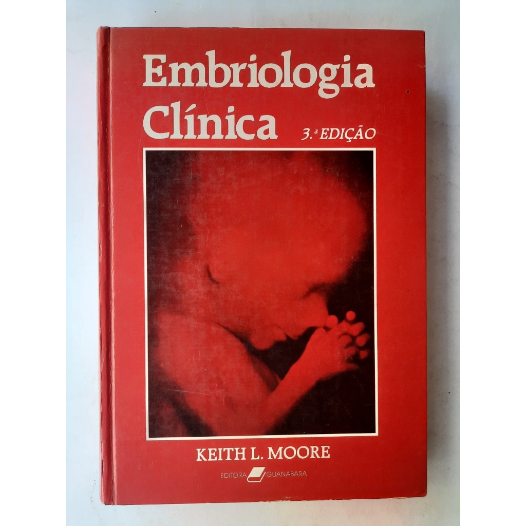 Livro: Embriologia Clínica 3ª Edição - Keith L. Moore