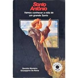 Santo Antônio: Vamos Conhecer a Vida Deste Grande Santo - Gerlado Monteiro