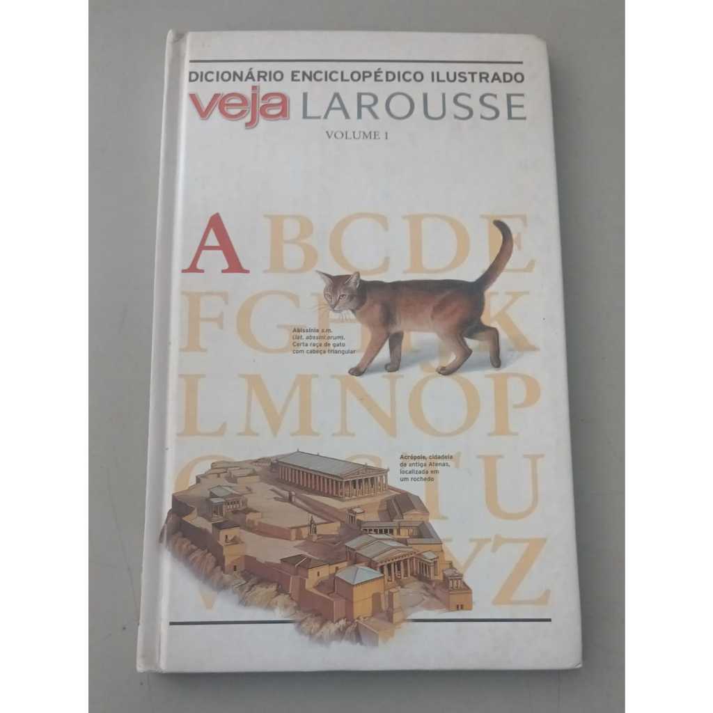 Dicionário Enciclopédico Ilustrado: Veja Larousse - Volume 1