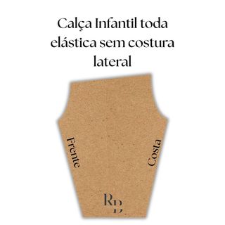 Molde de calça infantil toda elástica s/ costura lateral, Modelagem de calça infantil/Infanto-Juvenil em papel kraft 90g