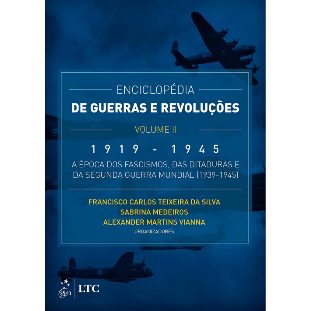 Enciclopédia de Guerras e Revoluções - 1919-1945 - Volume 2 - Francisco Carlos Teixeira da Silva e Outros (orgs)