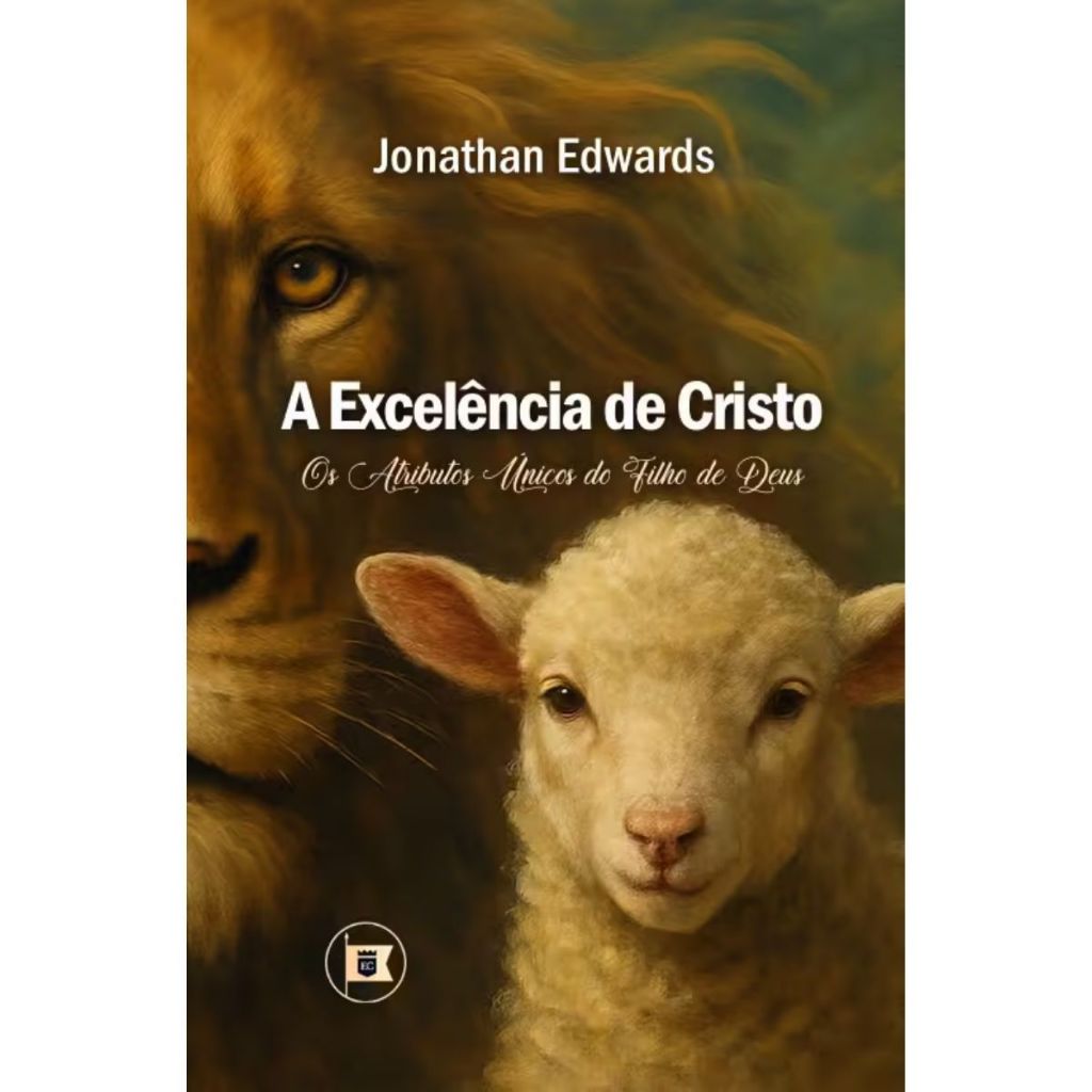 A Excelência de Cristo - Jonathan Edwards em Oferta na Shopee